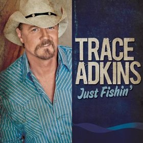 Trace Adkins - Just Fishin'